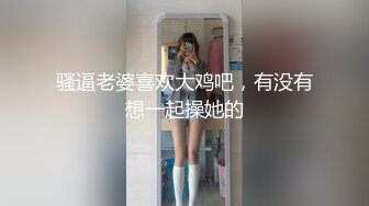 【第一女探花震撼回归】真实路边大理石店勾搭男老板 不幸遇上了秒射男 干了几下就射了