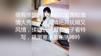 【新片速遞】SPA养生馆男技师偷拍女客人特殊服务，20多岁无毛肥逼骚货，精油推屁股油光程亮，跳蛋塞入震动，跪按摩床上后入爆插