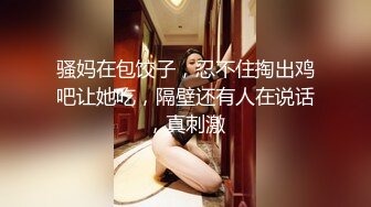 最新性爱顶级泄密重磅调教激发高颜值极品超嫩萝莉M属性 女主水嫩 身材一流 呻吟真实勾人心魂  制服调教篇 (1)