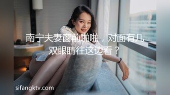 亚裔古铜色身材娇小妹子小嘴吃超大鸡巴有点小恐怖猛插后入逼逼真怕干爆子宫